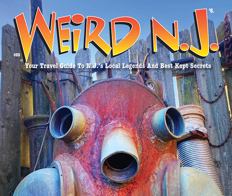 Weird NJ Issue #60 is Here NOW!