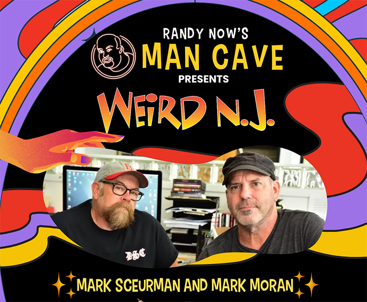 Sat. Oct. 5: Weird NJ at Randy Now’s Man Cave, Hightstown